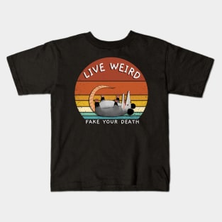 Opossum, Possum, Live Weird Fake Your Death, Weird Strange Possum Shirt Kids T-Shirt